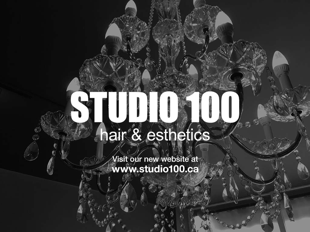 Studio 100 Hair & Esthetics: Visit our new website at www.studio100.ca.